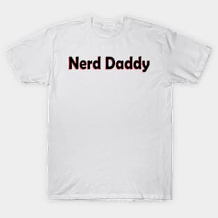 Nerd daddy T-Shirt